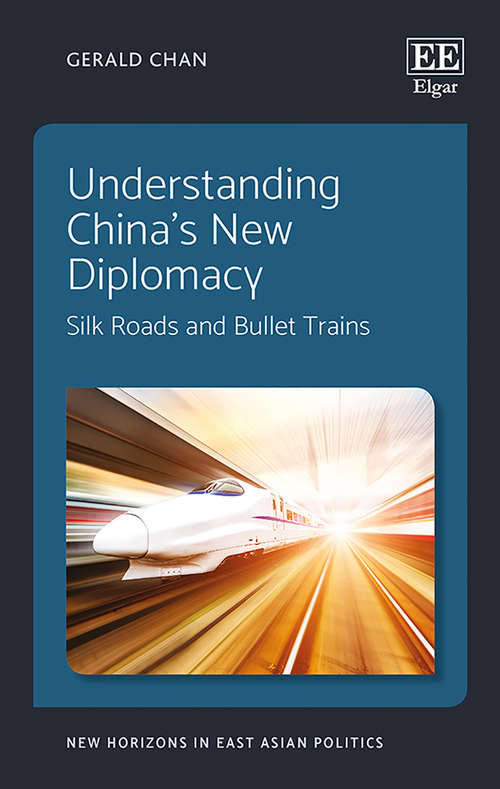 Book cover of Understanding China’s New Diplomacy: Silk Roads and Bullet Trains (New Horizons in East Asian Politics series)