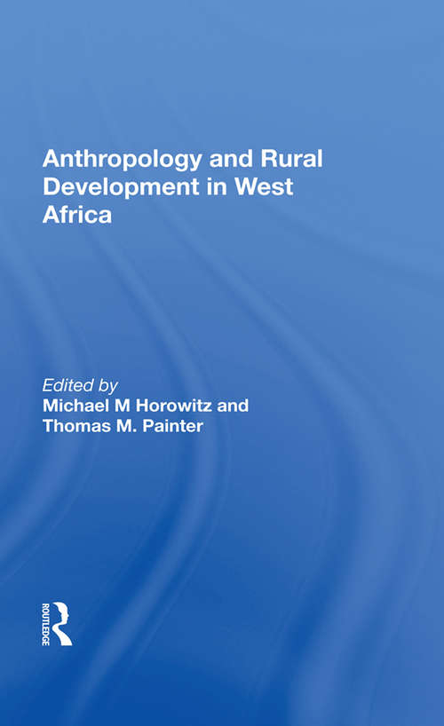 Book cover of Anthropology And Rural Development In West Africa