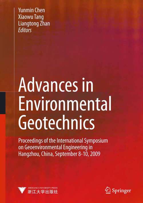Book cover of Advances in Environmental Geotechnics: Proceedings of the International Symposium on Geoenvironmental Engineering in Hangzhou, China, September 8-10, 2009 (2010)