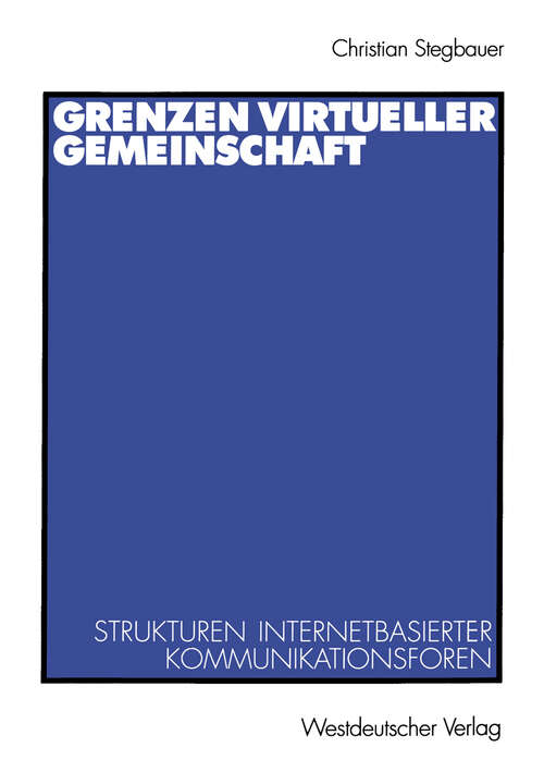 Book cover of Grenzen virtueller Gemeinschaft: Strukturen internetbasierter Kommunikationsforen (2001)