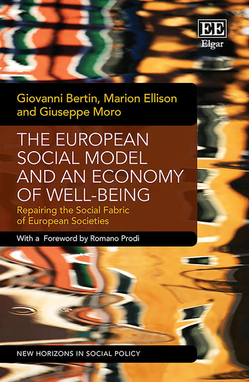 Book cover of The European Social Model and an Economy of Well-being: Repairing the Social Fabric of European Societies (New Horizons in Social Policy series)