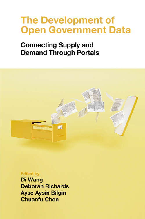 Book cover of The Development of Open Government Data: Connecting Supply and Demand Through Portals