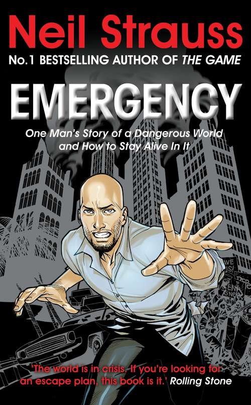 Book cover of Emergency: One man's story of a dangerous world, and how to stay alive in it