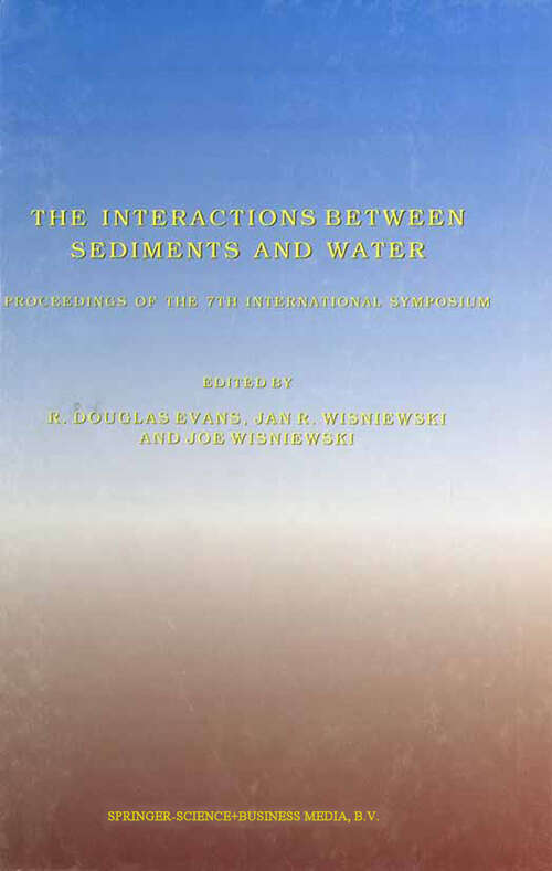 Book cover of The Interactions Between Sediments and Water: Proceedings of the 7th International Symposium, Baveno, Italy 22–25 September 1996 (1997)