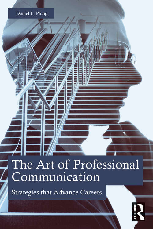 Book cover of The Art of Professional Communication: Strategies that Advance Careers