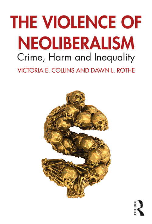 Book cover of The Violence of Neoliberalism: Crime, Harm and Inequality