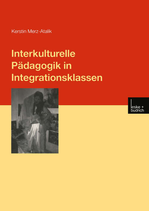 Book cover of Interkulturelle Pädagogik in Integrationsklassen: Subjektive Theorien von Lehrern im gemeinsamen Unterricht von Kindern mit und ohne Behinderungen (2001) (Forschung Erziehungswissenschaft #128)