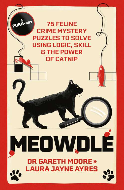 Book cover of Meowdle: 75 Feline Crime Puzzles to Solve Using Logic, Skill and the Power of Catnip