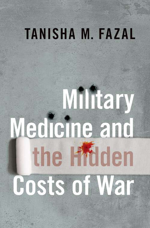 Book cover of Military Medicine and the Hidden Costs of War (Bridging the Gap)