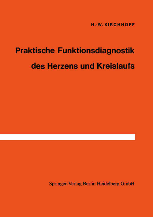 Book cover of Praktische Funktionsdiagnostik des Herzens und Kreislaufs (1. Aufl. 1965)