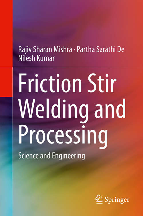 Book cover of Friction Stir Welding and Processing: Science and Engineering (2014) (The Minerals, Metals & Materials Series)