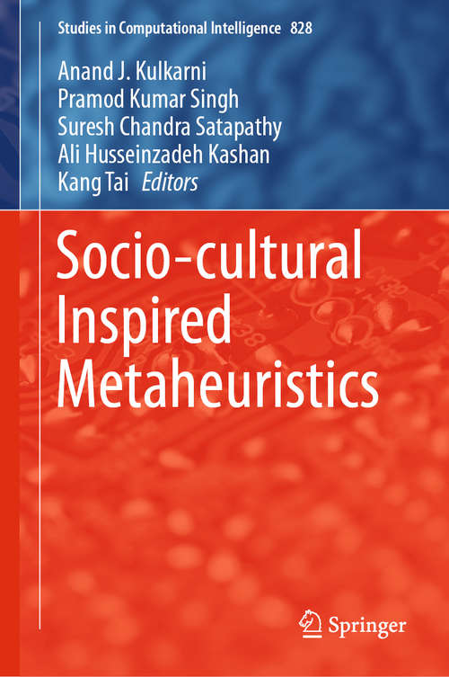 Book cover of Socio-cultural Inspired Metaheuristics (1st ed. 2019) (Studies in Computational Intelligence #828)