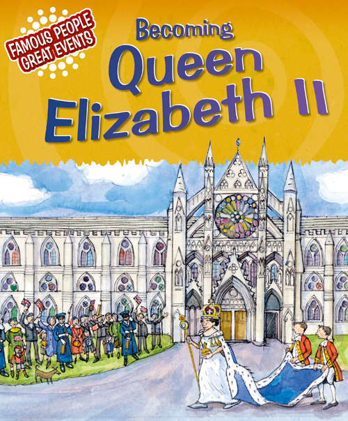 Book cover of Famous People, Great Events: Becoming Queen Elizabeth II (PDF): Becoming Queen Elizabeth Ii (lib Ebook) (Famous People, Great Events Ser. #7)
