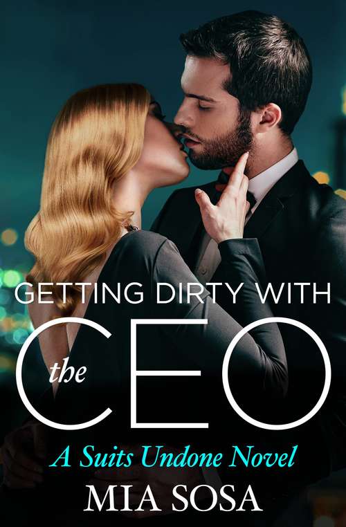 Book cover of Getting Dirty with the CEO (Suits Undone #3)