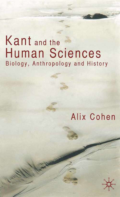 Book cover of Kant and the Human Sciences: Biology, Anthropology and History (2009)