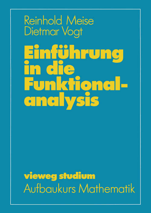 Book cover of Einführung in die Funktionalanalysis (1992) (vieweg studium; Aufbaukurs Mathematik #62)