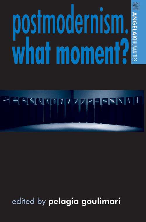 Book cover of Postmodernism. What moment? (Angelaki Humanities)