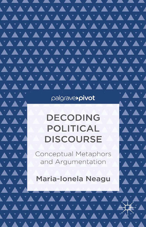 Book cover of Decoding Political Discourse: Conceptual Metaphors and Argumentation (2013)