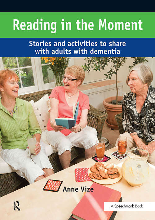 Book cover of Reading in the Moment: Activities and Stories to Share with Adults with Dementia