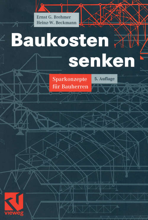 Book cover of Baukosten senken: Sparkonzepte für Bauherren (5., vollst. überarb. Aufl. 2000)