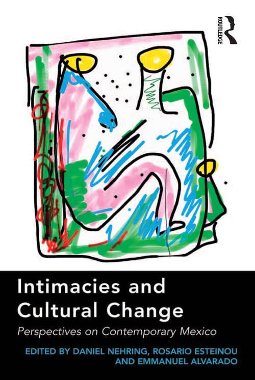 Book cover of Intimacies and Cultural Change: Perspectives on Contemporary Mexico