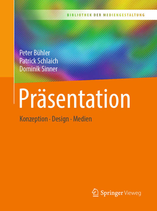 Book cover of Präsentation: Konzeption – Design – Medien (1. Aufl. 2019) (Bibliothek der Mediengestaltung)