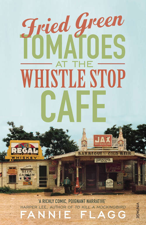 Book cover of Fried Green Tomatoes At The Whistle Stop Cafe: A Novel