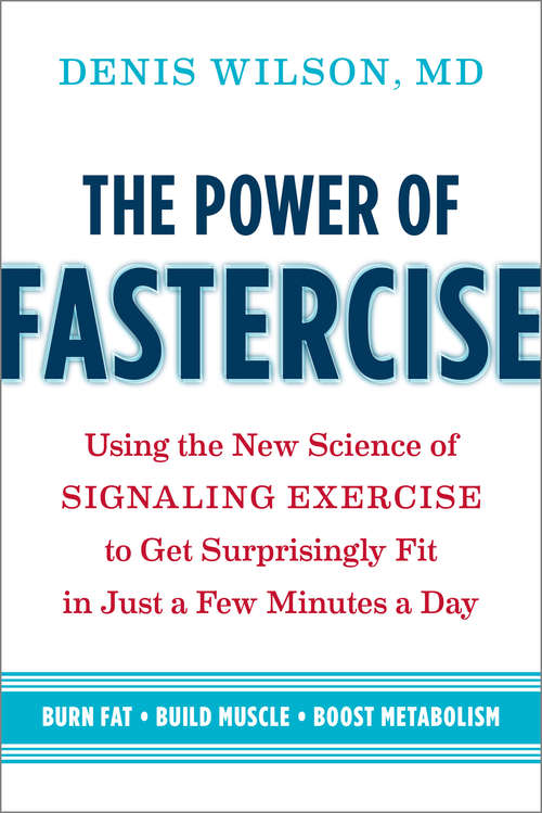 Book cover of The Power of Fastercise: Using the New Science of Signaling Exercise to Get Surprisingly Fit in Just a Few Minutes a Day
