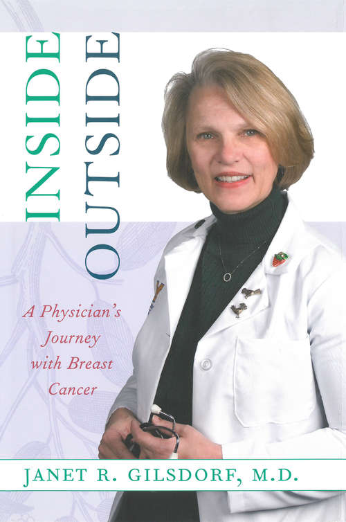 Book cover of Inside/Outside: A Physician's Journey with Breast Cancer (Conversations In Medicine And Society)