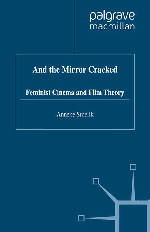 Book cover of And the Mirror Cracked: Feminist Cinema and Film Theory (1998)