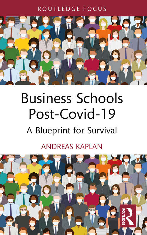 Book cover of Business Schools post-Covid-19: A Blueprint for Survival (Routledge Focus on Business and Management)