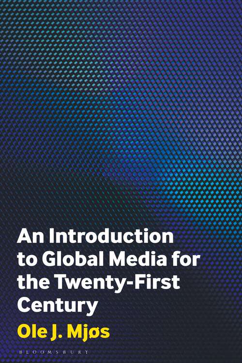 Book cover of An Introduction to Global Media for the Twenty-First Century