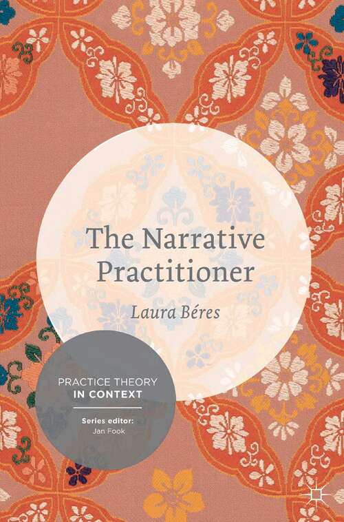 Book cover of The Narrative Practitioner (Practice Theory in Context)