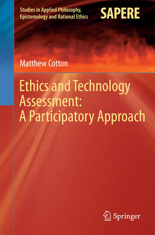 Book cover of Ethics and Technology Assessment: A Participatory Approach (2014) (Studies in Applied Philosophy, Epistemology and Rational Ethics #13)