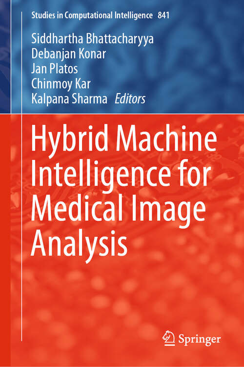 Book cover of Hybrid Machine Intelligence for Medical Image Analysis (1st ed. 2020) (Studies in Computational Intelligence #841)