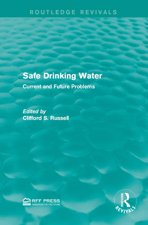 Book cover of Safe Drinking Water: Current and Future Problems (Routledge Revivals)