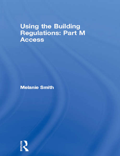Book cover of Using the Building Regulations: Part M Access