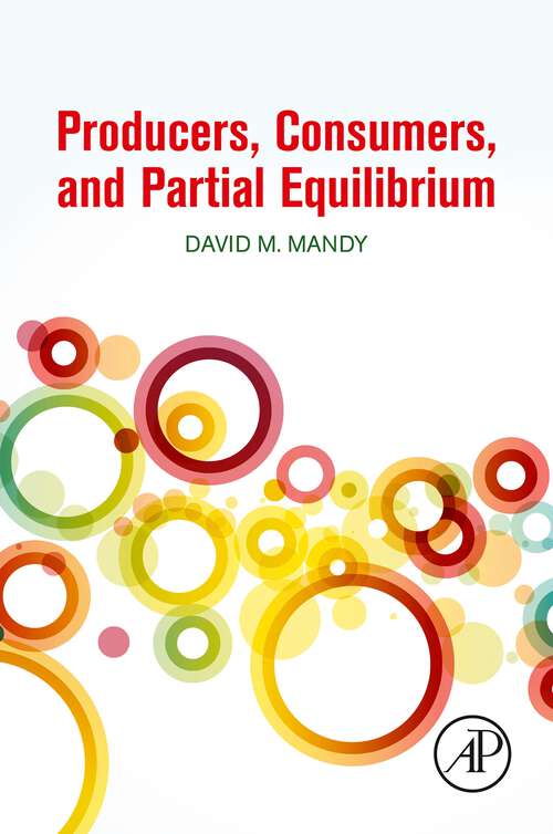 Book cover of Producers, Consumers, and Partial Equilibrium