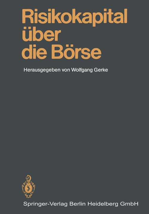 Book cover of Risikokapital über die Börse: Mannheimer Bankenforum Symposium 25.1.1985 (1986)