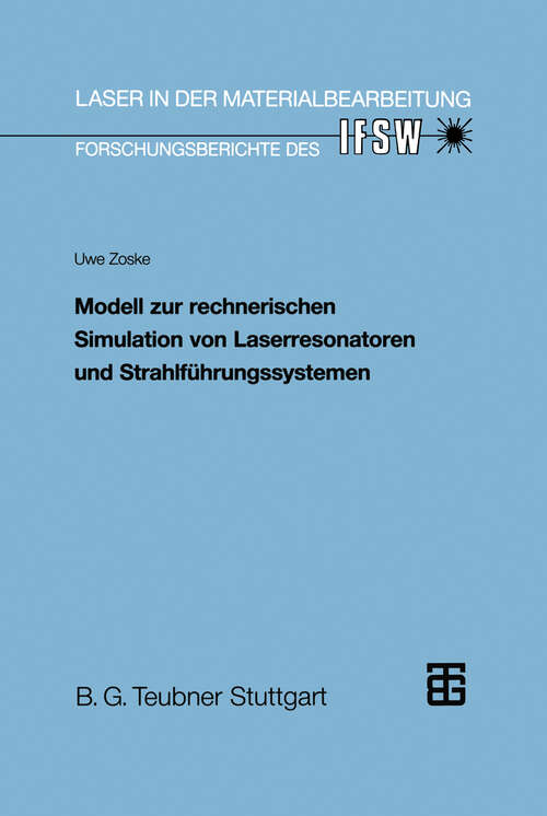 Book cover of Modell zur rechnerischen Simulation von Laserresonatoren und Strahlführungssystemen (1992) (Laser in der Materialbearbeitung)