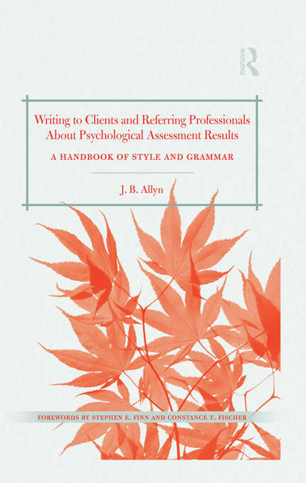Book cover of Writing to Clients and Referring Professionals about Psychological Assessment Results: A Handbook of Style and Grammar