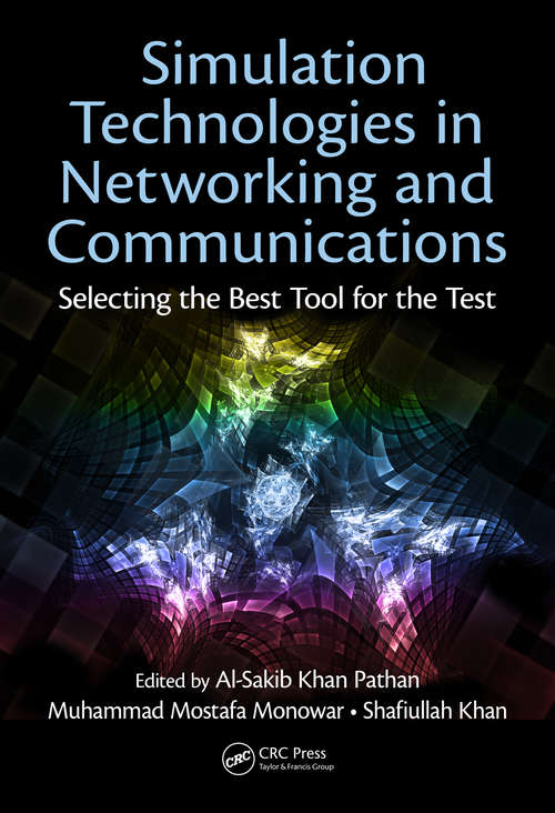 Book cover of Simulation Technologies in Networking and Communications: Selecting the Best Tool for the Test