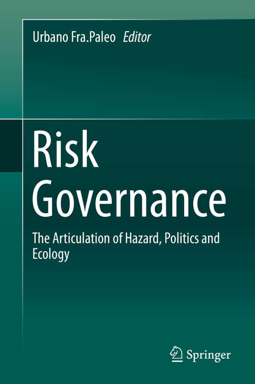 Book cover of Risk Governance: The Articulation of Hazard, Politics and Ecology (2015)