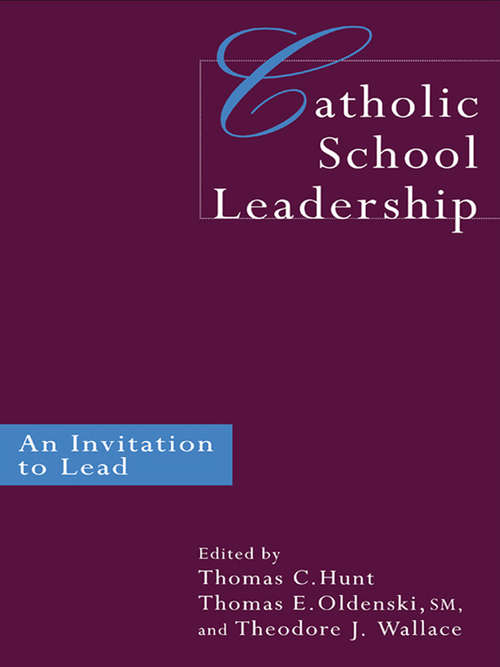 Book cover of Catholic School Leadership: An Invitation to Lead