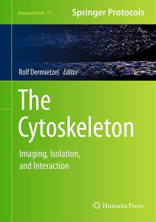 Book cover of The Cytoskeleton: Imaging, Isolation, and Interaction (2013) (Neuromethods #79)