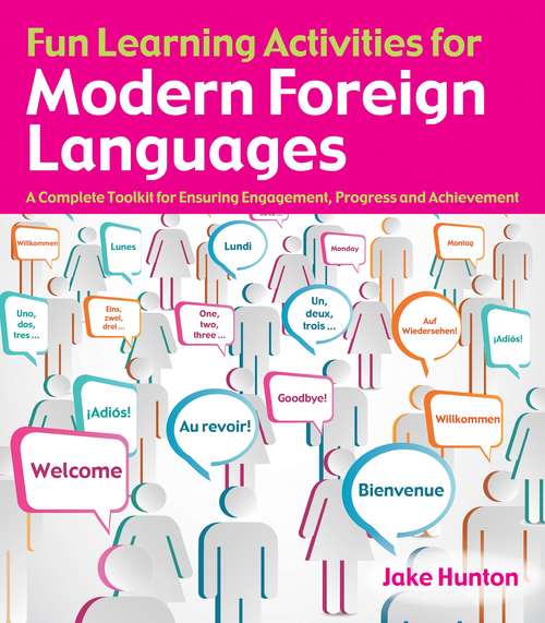 Book cover of Fun Learning Activities for Modern Foreign Languages: A complete toolkit for ensuring engagement, progress and achievement (The\fun Learning Activities Ser.)