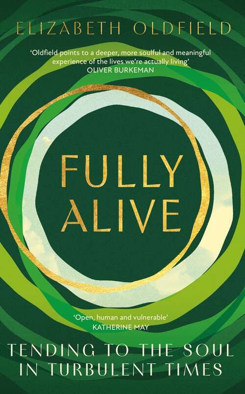 Book cover of Fully Alive: Tending to the Soul in Turbulent Times
