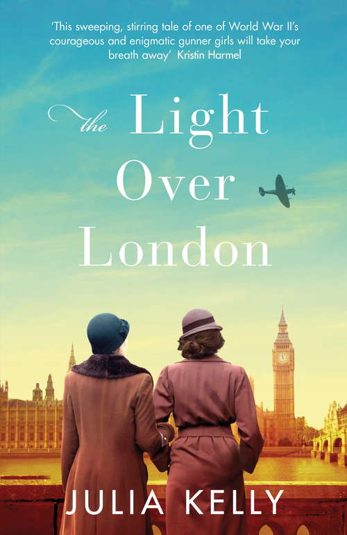 Book cover of The Light Over London: The most gripping and heartbreaking WW2 page-turner you need to read this year