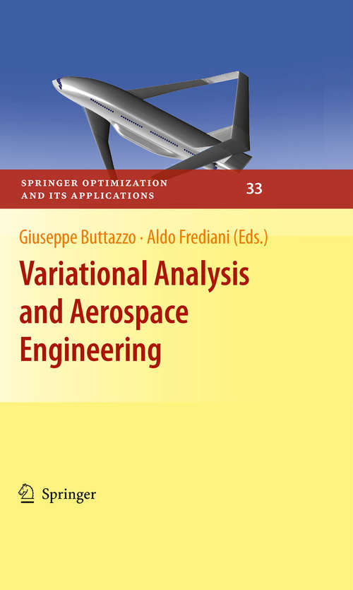 Book cover of Variational Analysis and Aerospace Engineering: Mathematical Challenges For Aerospace Design - Contributions From A Workshop Held At The School Of Mathematics In Erice, Italy (2009) (Springer Optimization and Its Applications #33)