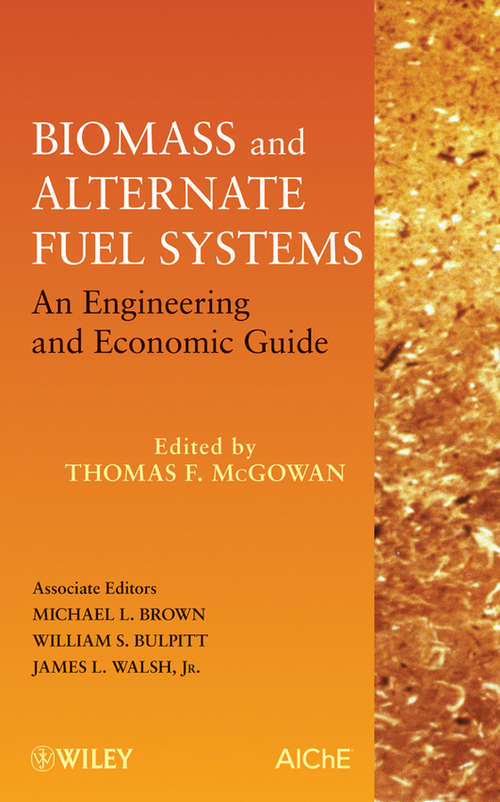 Book cover of Biomass and Alternate Fuel Systems: An Engineering and Economic Guide